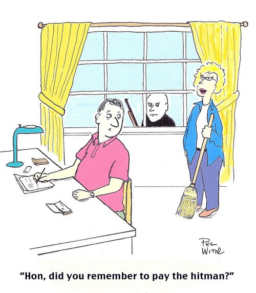 "Hon, did you remember to pay the hitman?"