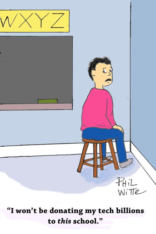 "I won't be donating my tech billions to this school."