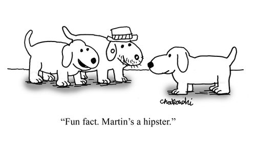 "Fun fact. Martin's a hipster."