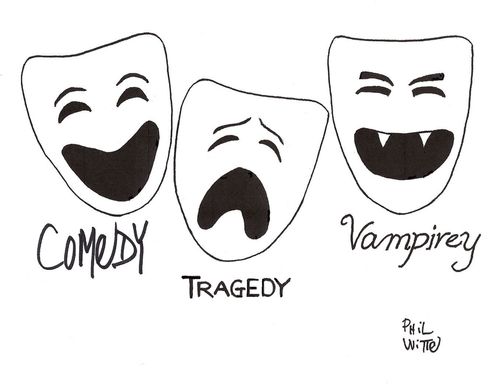 Comedy, Tragedy, Vampirey.