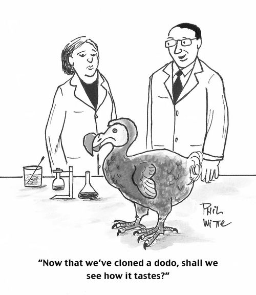 "Now that we've cloned a dodo, shall we see how it tastes?"