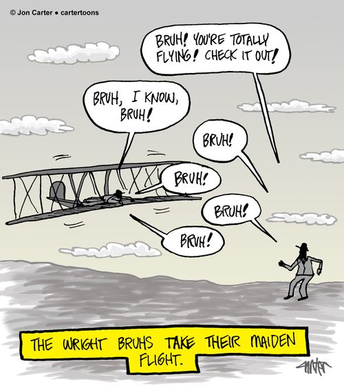 The Wright Bruhs take their maiden flight.
