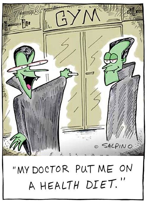 "My doctor put me on a health diet."