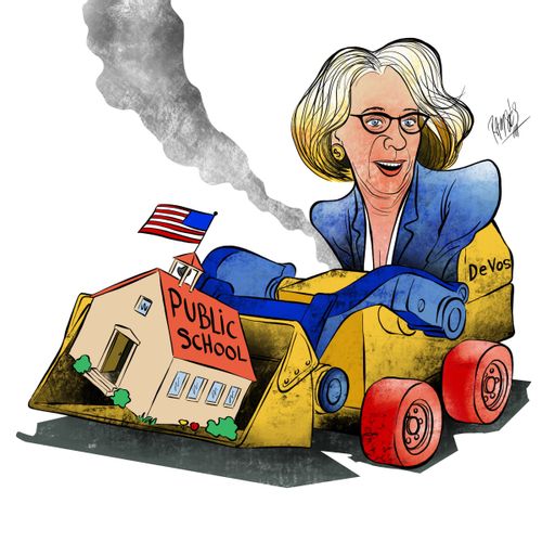 Betsy DeVos bulldozes public schools.