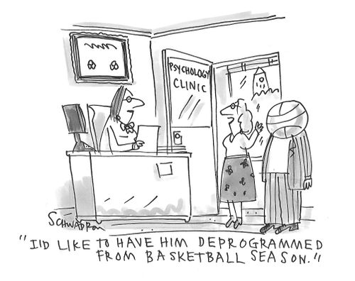"I'd like to have him deprogrammed from basketball season."