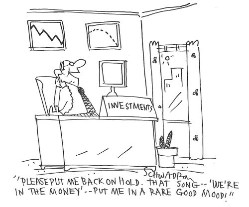 "Please put my back on hold. That song - "We're in the Money" - put me in a rare good mood!"