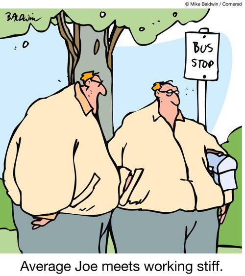 Average Joe meets working stiff.