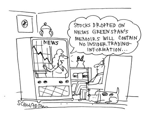 'Stocks dropped on news Greenspan's memoirs will contain no insider trading information...'