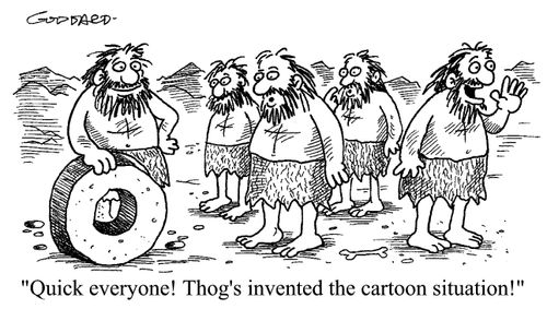 "Quick, everyone! Thog's invented the cartoon situation!"