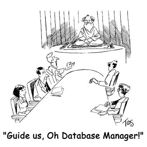 "Guide us, Oh Database Manager!"