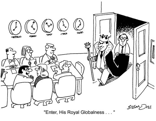 'Enter, His Royal Globalness...'