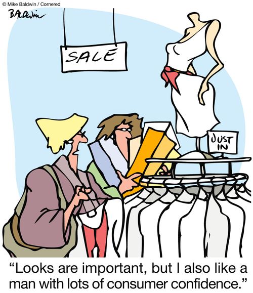 "Looks are important, but I also like a man with lots of consumer confidence."