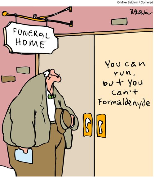 Funeral home - You can run, but you can't formaldehyde.