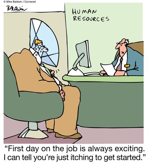 'First day on the job is always exciting. I can tell you're just itching to get started.'