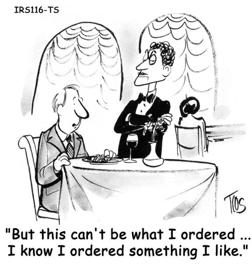 'But this can't be what I ordered ... I know I ordered somethng I like.'