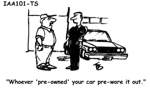 'Whoever 'pre-owned' your car pre-wore it out.'