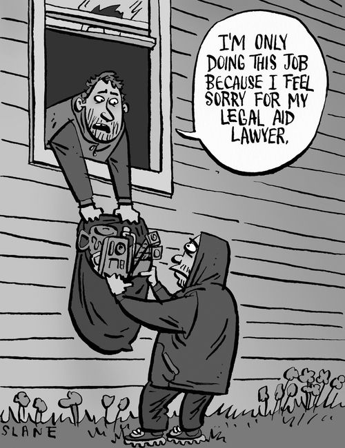 "I'm only doing this job because I feel sorry for my Legal Aid lawyer."
