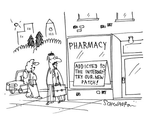 'Addicted to the Internet? Try our new patch!' (At the pharmacy).