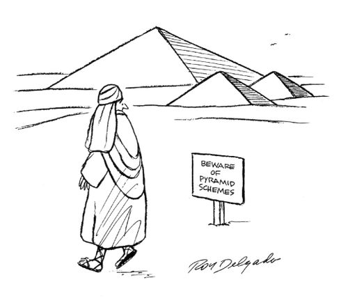 Beware of Pyramid Schemes.