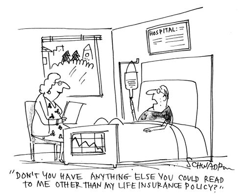 'Don't you have anything else you could read to me other than my life insurance policy?'