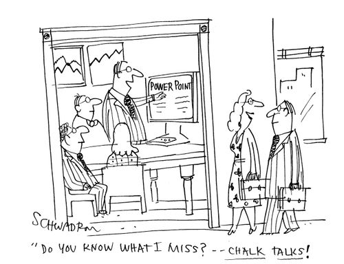 'Do you know what I miss? - Chalk talks!'