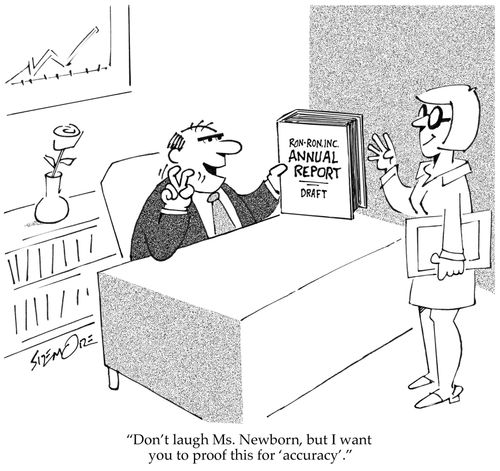 'Don't laugh Ms. Newborn, but I want you to proof this for 'accuracy'.'