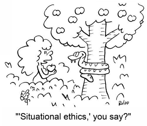 ''Situational ethics,' you say?'