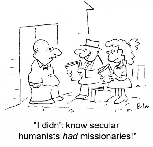 'I didn't know secular humanists HAD missionaries!'