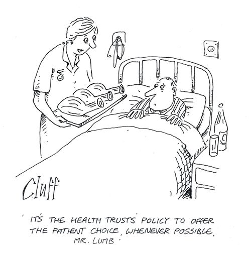 'It's the health trusts policy to offer the patient choice, whenever possible, Mr. Lumb.'
