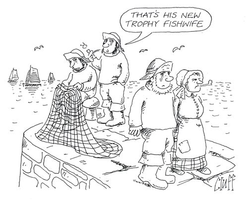 'That's his new trophy fishwife.'