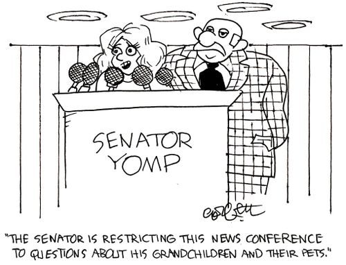 Senator Yomp: 'The senator is restricting this news conference to questions about his grandchildren and their pets.'