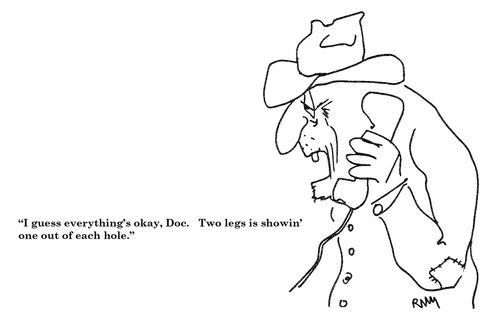 'I guess everything's okay, doc, two legs is showing, one out of each hole."