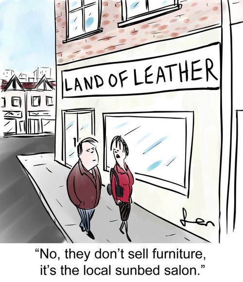 'No, they don't sell furniture, it's the local sunbed salon.'