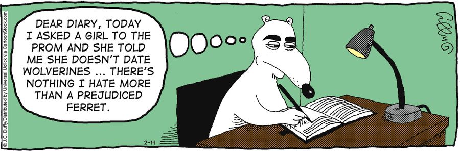 'There's nothing I hate more than a  prejudiced Ferret.'