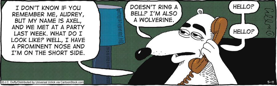'I don't know if you remember me, Audrey, but my name is Axel, and we met at a party last week....What do I look like? Well, I have a prominent nose and I'm on the short side...I'm also a wolverine.'