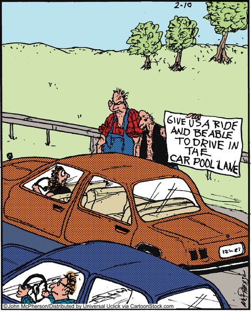 Give us a ride and be able to drive in the car pool lane.