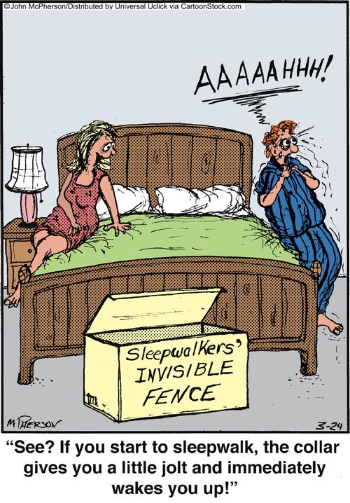 'See? If you start to sleepwalk, the collar gives you a little jolt immediately wakes you up!'
