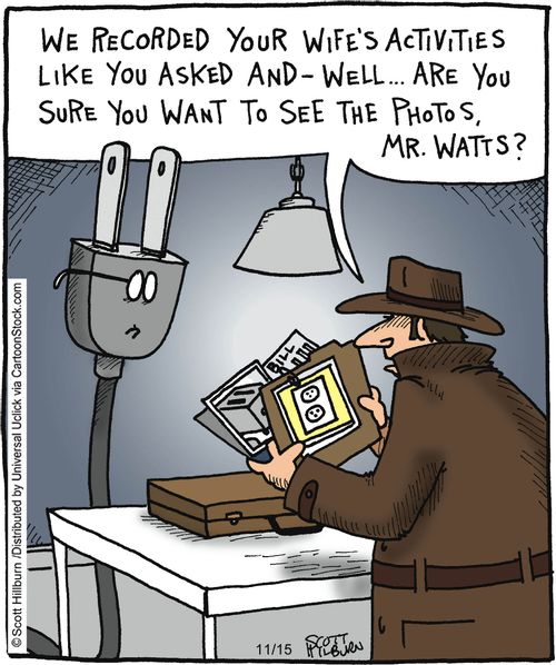 'We recorded your wife's activities like you asked and-well...Are you sure you want to see the photos, Mr. Watts?'