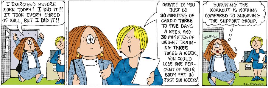 'Surviving the workout is nothing compared to surviving the support group.'