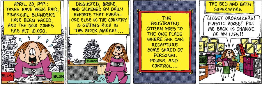 . . .The frustrated citizen goes to the one place where she can recapture some shred of personal power and control. . .The Bed and Bath Superstore.