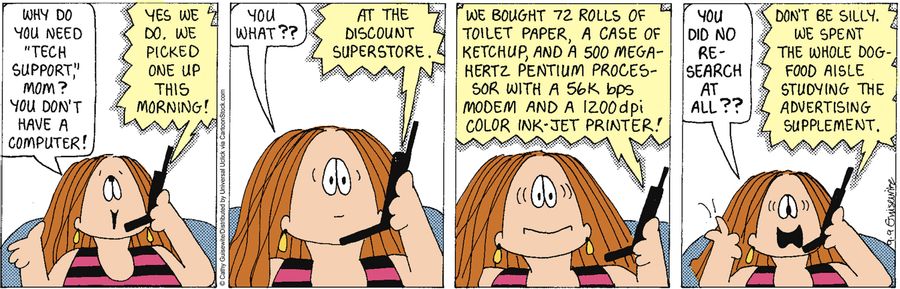 'Why do you need tech support mom? You don't have a computer!'