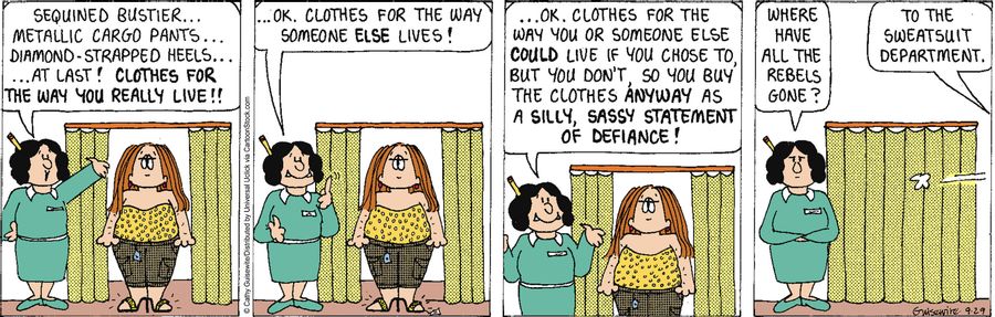 '...Ok clothes, for the way you or someone else could live if you chose to, but you don't so you buy the clothes anyway as silly, sassy statement of defiance!'