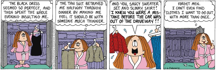 'forget men. I can't even find clothes I want to go out with more than once.'