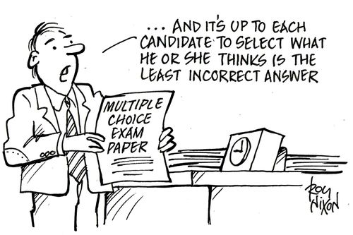 '...and it's up to each candidate to select what he or she thinks is the least incorrect answer.'