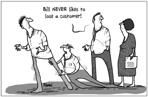 'Bill never likes to lose a customer!'