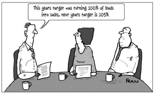 'This year target was turning 100% of leads into sales, next years target is 105%.'