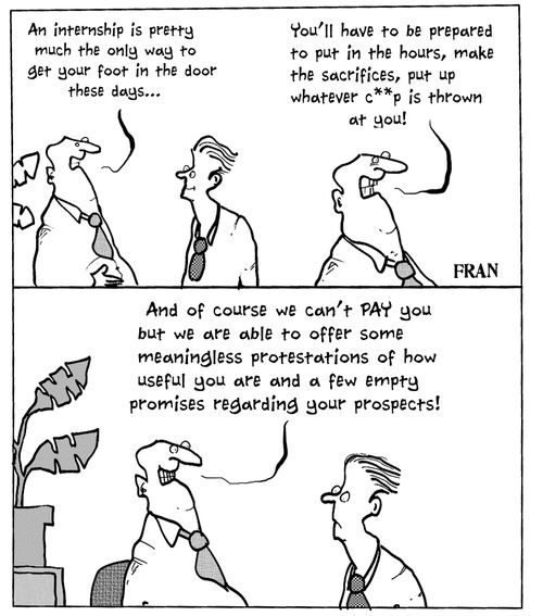 'An internship is pretty much the only way to get your foot in the door these days...'
