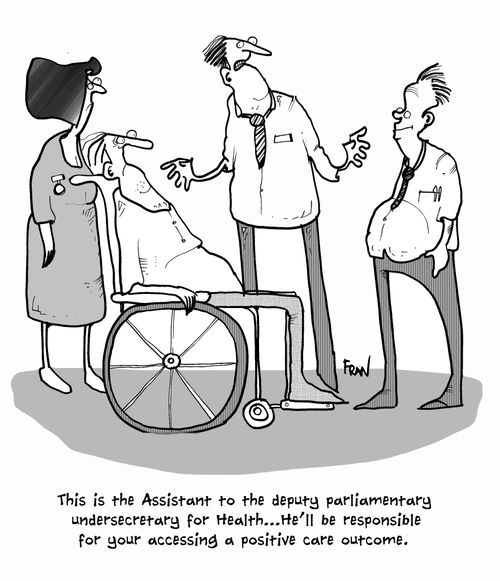 'This the Assistant to the deputy parliamentary undersecretary for health...he'll be responsible for your accessing a positive care outcome.'