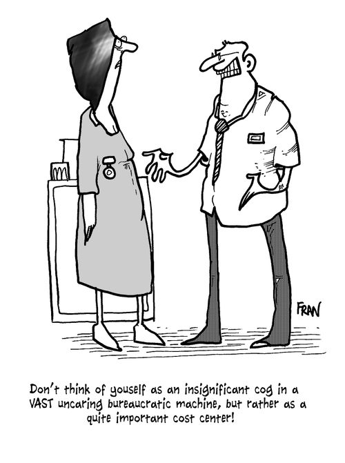 'Don't think of yourself as an insignificant cog in a VAST uncaring bureaucratic machine, but rather as a quite important cost center!'