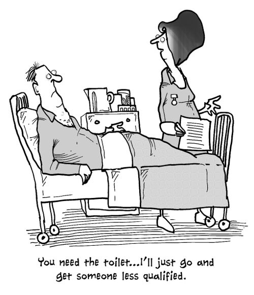 'You need the toilet...I'll just go and get someone less qualified.'